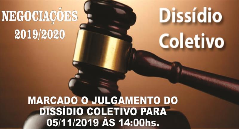 MARCADO O JULGAMENTO DO DISSIDIO COLETIVO PARA 05/11/2019 às 14:00hs