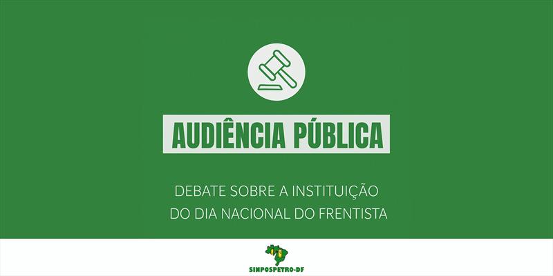 AUDIÊNCIA PÚBLICA DEBATE CRIAÇÃO DO DIA NACIONAL DO FRENTISTA